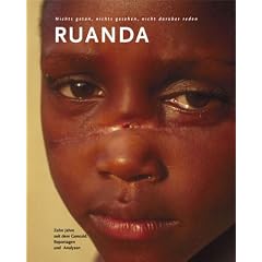 RUANDA - Nichts getan, nichts gesehen, nicht darüber reden. Zehn Jahre seit dem Genozid. Reportagen und Analysen (Taschenbuch)
