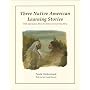 Three Native American Learning Stories: Who Speaks for Wolf, Winter White and Summer Gold, Many Circles