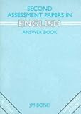 Second Assessment Papers in English Answer Book: Assessment Papers: 2nd Year Papers (Bond Assessment Papers in English)