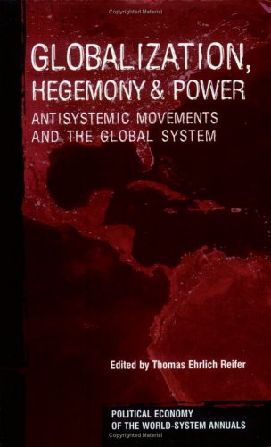 Globalization, Hegemony & Power: Antisystemic Movements and the Global System (Political Economy of the World-System Annuals) under Activism in The Books Store