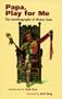 Papa, Play for Me: The Autobiography of Mickey Katz