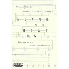 Klang und Bewegung. Beitr�ge zu einer Grundkonstellation