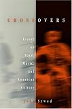 Crossovers: Essays on Race, Music, and American Culture