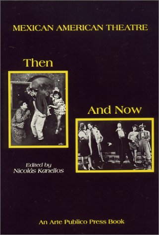 Mexican American Theatre: Then and Now