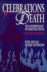 Celebrations of Death: The Anthropology of Mortuary Ritual