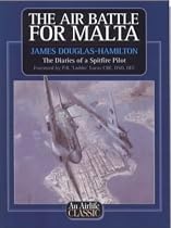The Air Battle for Malta: Diaries of a Spitfire Pilot (Airlife's Classics)