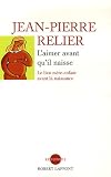 L'aimer avant qu'il naisse : Le lien m�re-enfant avant la naissance