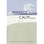 Perfect Calm Deck: 50 Exercises to Soothe Mind and Body
