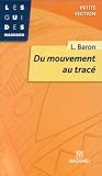 Du mouvement au trac�. Petite section