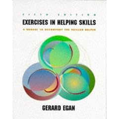 Exercises in Helping Skills: A  Manual to Accompany the Skilled Helper: A Training Manual to Accompany the Skilled Helper