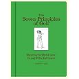 The Seven Principles of Golf: Mastering the Mental Game On and Off the Golf Course by Darrin Gee