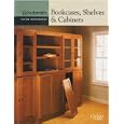 Bookcases, Shelves and Cabinets (Woodsmith Custom Woodworking) by  Woodsmith Custom Woodworking