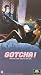 VHS : Gotcha