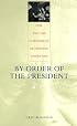 By Order of the President: FDR and the Internment of Japanese Americans