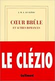 Coeur brûlé et autres romances par Jean-Marie Gustave Le Clézio Coeur brûlé et autres romances par Jean-Marie Gustave Le Clézio