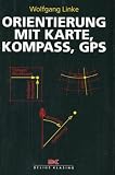 Orientierung mit Karte, Kompass, GPS