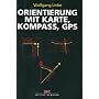 Orientierung mit Karte, Kompa�, GPS