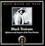Deep River of Song: Black Texicans: Balladeers And Songsters of the Texas Frontier