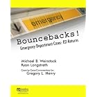 Click here to buy Bouncebacks! Emergency Department Cases: ED Returns by Michael B. Weinstock, Ryan, M.D. Longstreth, Gregory L., M.D. Henry, and Hudson Meredith.