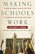 Making Schools Work : A Revolutionary Plan to Get Your Children the Education They Need
