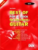 Best of Pop & Rock for Classical Guitar Solf. & Tab Vol.6: Die umfassende Sammlung mit starken Interpreten