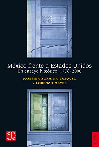 México frente a Estados Unidos (Historia) (Spanish Edition)