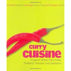 Curry Cuisine: Fragrant Dishes from India, Thailand, Vietnam, and Indonesia