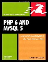 PHP 6 and MySQL 5 for Dynamic Web Sites: Visual QuickPro Guide (Visual QuickPro Guides)