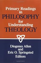 Primary Readings in Philosophy for Understanding Theology