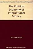 The Political economy of international money : in search of a new order