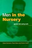 Men in the Nursery: Gender and Caring Work: Occupational Segregation in Childcare