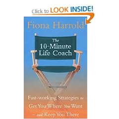 The 10-minute Life Coach: Fast-working Strategies for a Brand New You