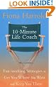 The 10-minute Life Coach: Fast-working Strategies for a Brand New You