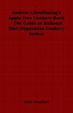 Search : Andrew Glendinning's Apple Tree Cookery Book - The Guide to Rational Diet (Vegetarian Cookery Series) (Vegetarian Cookery Series)