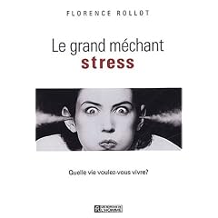 Le grand m�chant stress : Quelle vie voulez-vous vivre ?