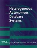 Management of Heterogeneous and Autonomous Database Systems (The Morgan Kaufmann Series in Data Management Systems)