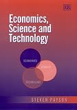 Economics, Science and Technology (Elgar Monographs)