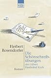 Die Sch&ouml;nschreib&uuml;bungen des Gilbert Hasdrubal Koch - Herbert Rosendorfer