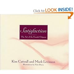 Satisfaction: The Art of the Female Orgasm