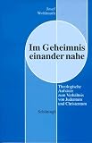 Produkt-Bild: Im Geheimnis einander nahe. Theologische Aufs&auml;tze zum Verh&auml;ltnis von Judentum und Christentum