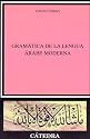 Gramatica de la lengua arabe moderna/ Modern Literary Arabic (Spanish Edition)