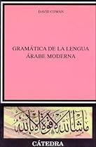 Gramatica de la lengua arabe moderna/ Modern Literary Arabic (Spanish Edition)