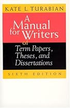 A Manual for Writers of Term Papers, Theses, and Dissertations (Chicago Guides to Writing, Editing, and Publishing)