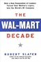 The Wal-Mart Decade: How a New Generation of Leaders Turned Sam Walton's Legacy Into the World's #1 C