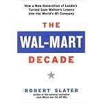 The Wal-Mart Decade: How a New Generation of Leaders Turned Sam Walton's Legacy Into the World's #1 C book cover
