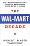 The Wal-Mart Decade: How a New Generation of Leaders Turned Sam Walton's Legacy Into the World's #1 C