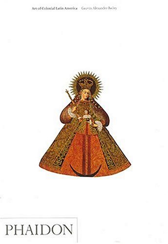 Art of Colonial Latin America A&I (Art and Ideas)