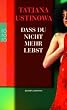 Dass du nicht mehr lebst.