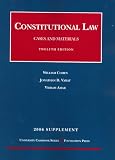 Cohen & Varats Constitutional Law, Cases and Materials 2006: Supplement (University Casebook) (University Casebook)