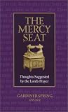 The Mercy Seat: Thoughts Suggested by the Lord s Prayer (19th Century Writings)